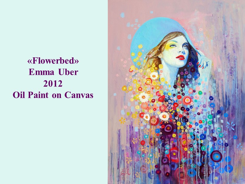 «Flowerbed»  Emma Uber 2012 Oil Paint on Canvas